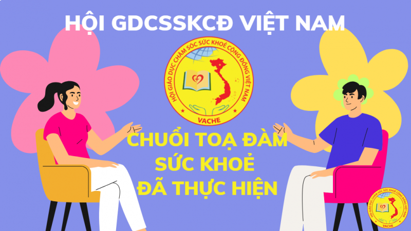 Những toạ đàm được tổ chức thành công bởi ban truyền thông Hội GDCSSKCĐ Việt Nam (VACHE)